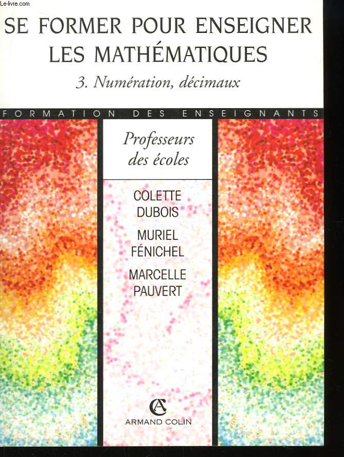 Se Former pour enseigner les Mathmatiques. N3 : Numration, Dcimaux.