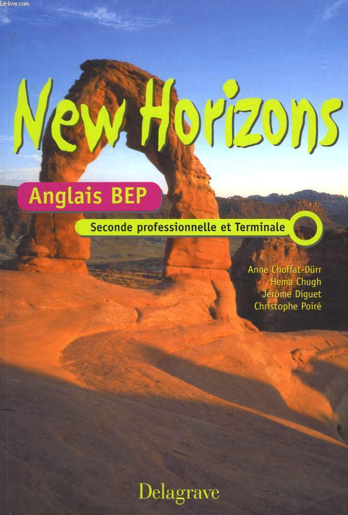 New Horizons. Anglais BEP, Classe de Seconde professionnelle et Terminale.