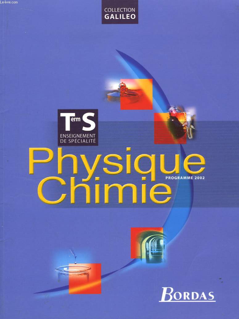Physique - Chimie. Classe de Terminale S.