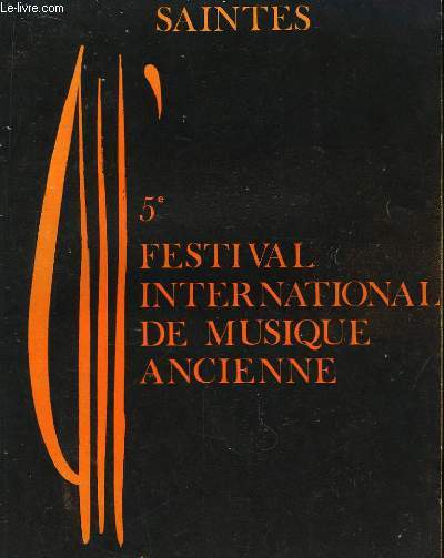 Saintes. 5me Festival International de Musique Ancienne - Musique en pays roman.