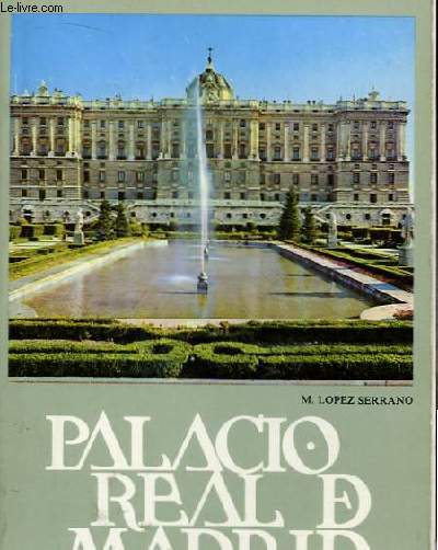Palacio Real de Madrid / Palais Royal de Madrid.