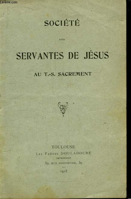 Socit des Servantes de Jsusz au T.-S. Sacrement