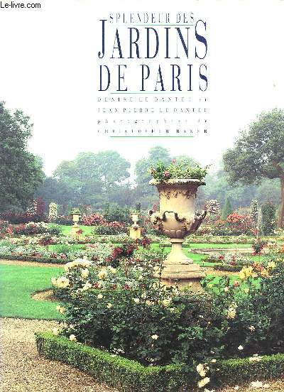 Splendeur des Jardins de Paris.