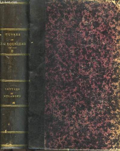 Oeuvres Compltes de J.J. Rousseau. TOME III : Lettres et Mlanges.