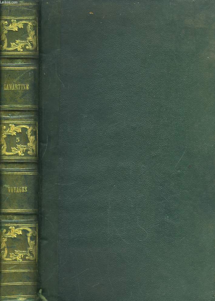 Oeuvres Compltes de M.A. de Lamartine. TOME 5 : Voyages.