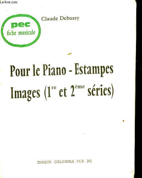 Pour le Piano-Estampes. Images (1ere et 2eme Sries)