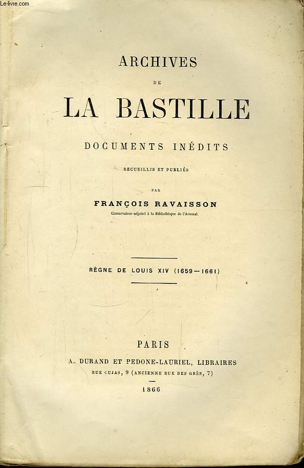 Archives de La Bastille. Documents Indits. Rgtne de Louis XIV (1659 - 1661)