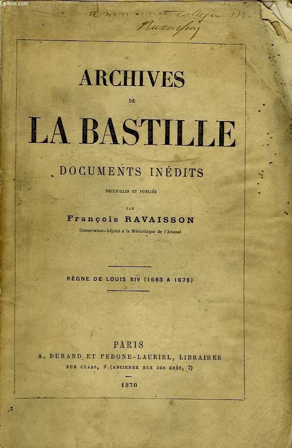 Archives de La Bastille. Documents Indits. Rgne de Louis XIV (1663  1678)