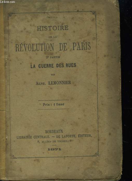 Histoire de la Rvolution de Paris. 2me partie : La guerre des rues