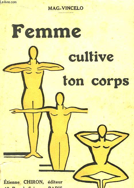 Femme cultive ton corps.