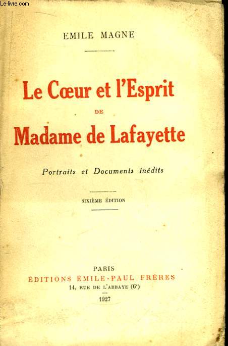 La Coeur et l'Esprit de Madame de Lafayette.