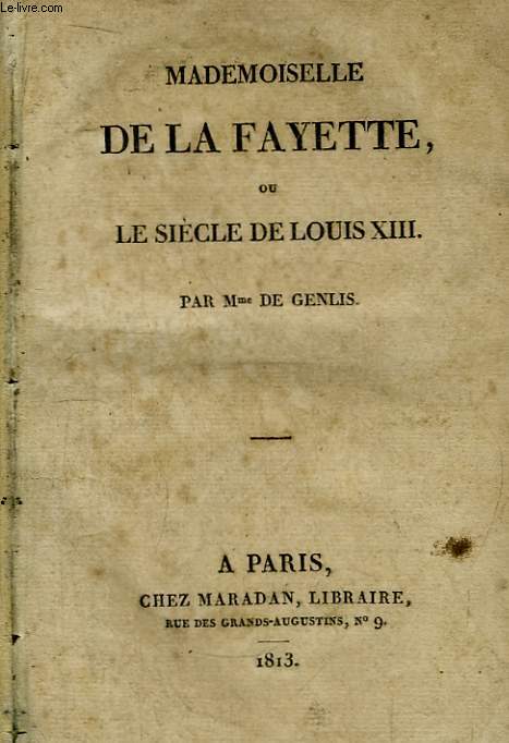 Mademoiselle de La Fayette, ou le sicle de Louis XIII