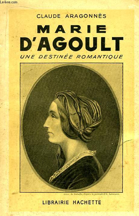 Marie d'Agoult, une destine romantique.