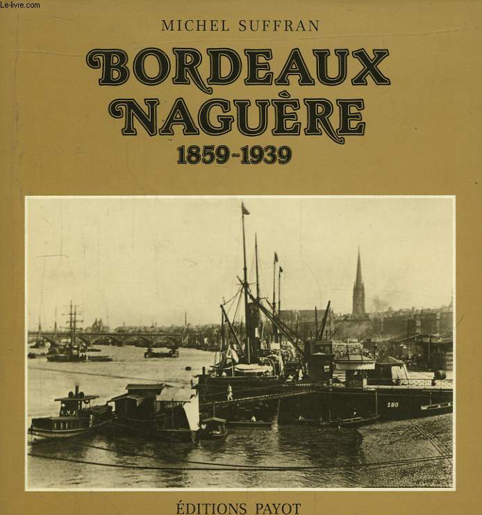 Bordeaux Nagure 1859 - 1939
