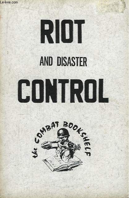 Riot and Disaster Control.