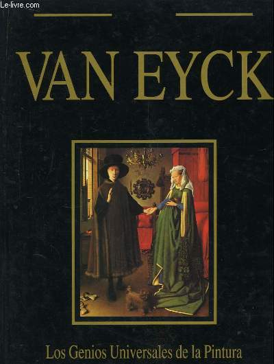 Los Genios Universales de la Pintura. Van Eyck.