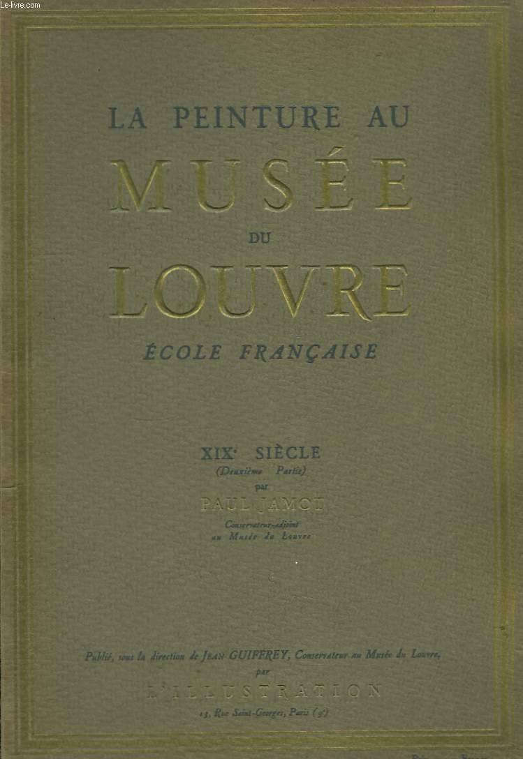 La Peinture au Muse du Louvre. Ecole Franaise. XIXe sicle, 2me partie.