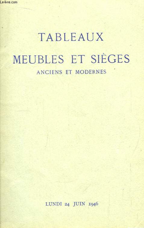 Tableaux, Meubles et Siges, anciens et modernes.