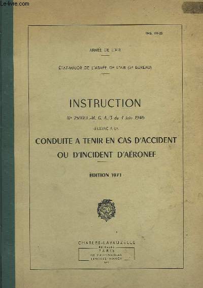 Instruction N2500 / E.M. G.A./ 3 du 4 juin 1946, relative  la conduite  tenir en cas d'accident ou d'incident d'aronef.