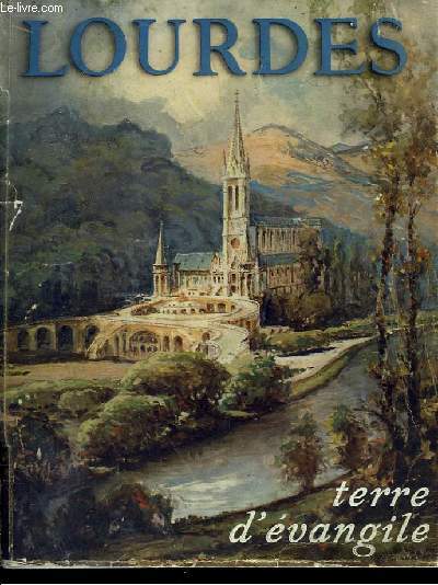 Lourdes, terre d'vangile.