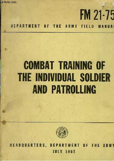 Combat Training of the Individual Soldier and Patrolling FM 21-75