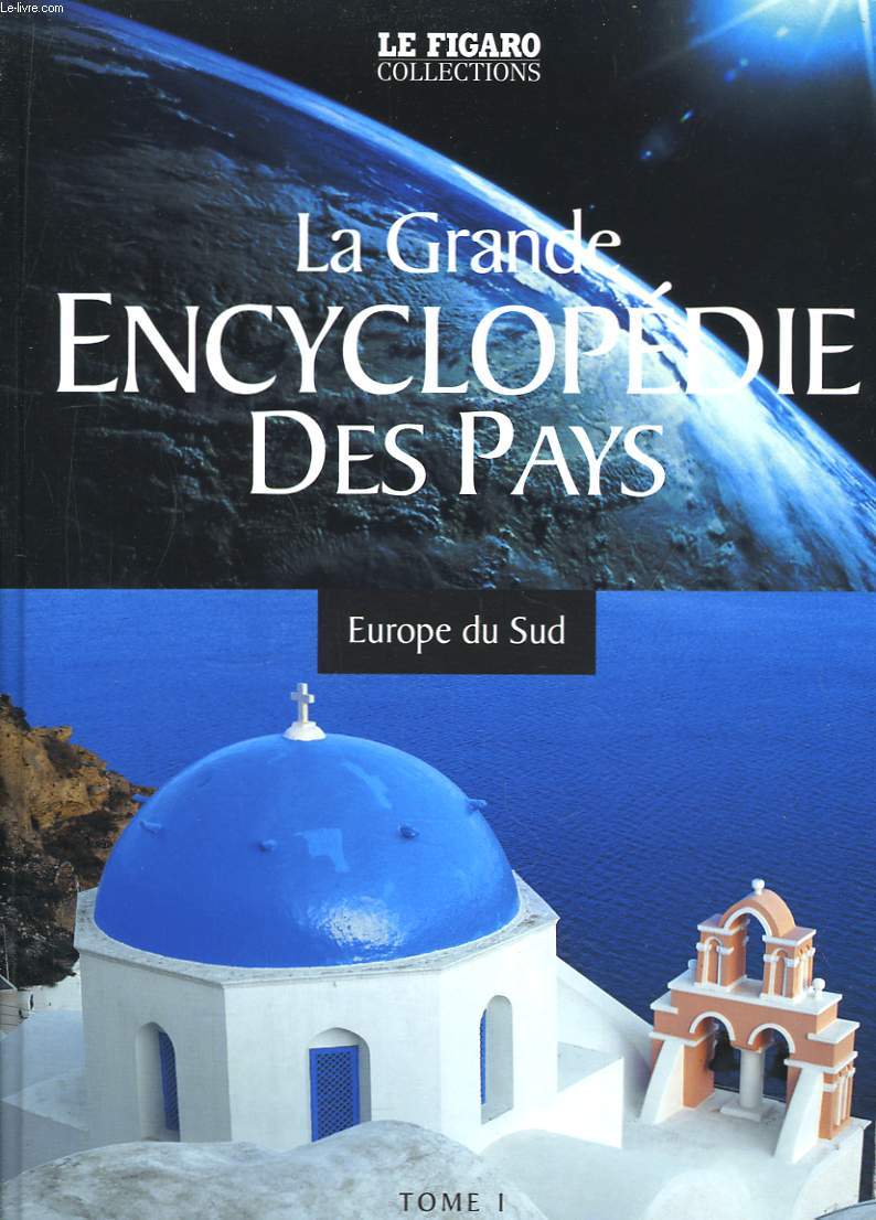 La grande Encyclopdie des Pays. Tome 1 : Europe du Sud