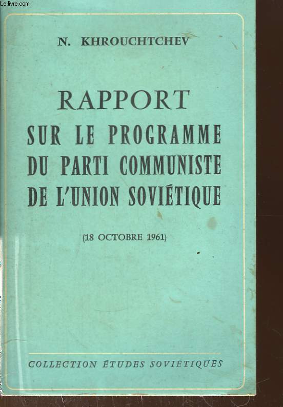 Rapport sur le programme du Parti Communiste de l'Union Sovitique (18 octobre 1961).