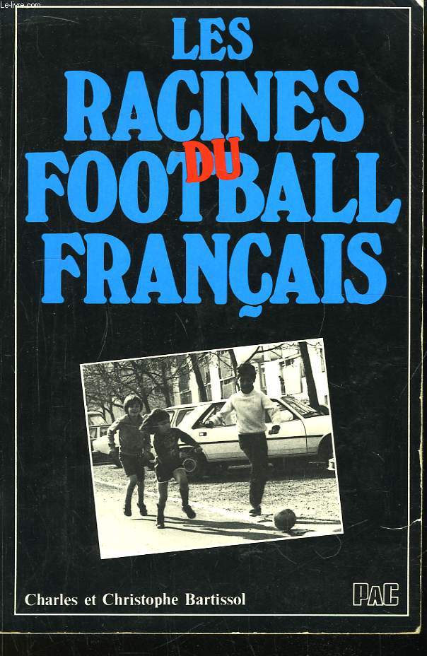 Les Racines du Football Franais