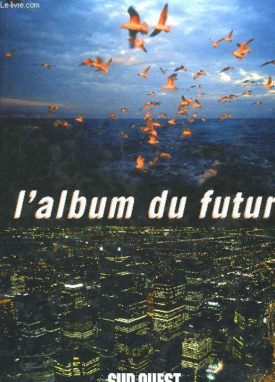 L'album du futur. 1944 - 2044.
