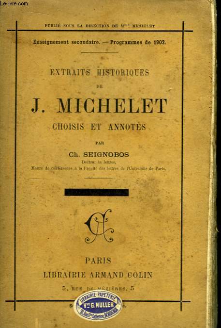 Extraits historiques de J. Michelet, choisis et annots par Ch. Seignobos.