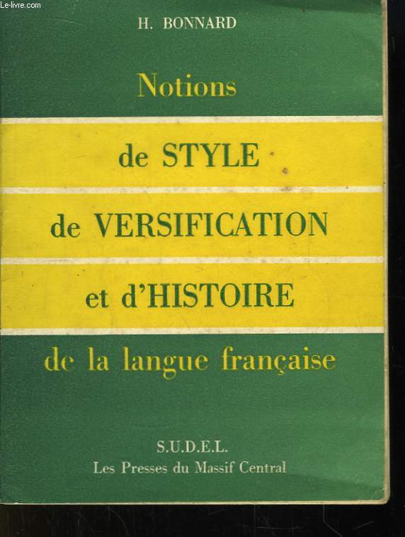 Notions de Style, de Versification et d'Histoire de la Langue Franaise.