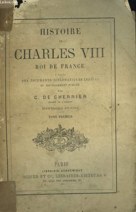 Histoire de Charles VIII, Roi de France. TOME 1er