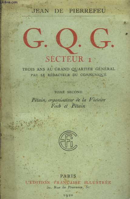 G.Q.G. Secteur 1. TOME 2nd : Ptain, organisateur de la victoire - Foch et Ptain.