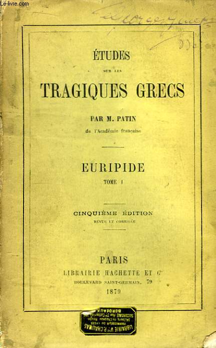 Etudes sur les Tragiques Grecs. Euridipe, Tome 1