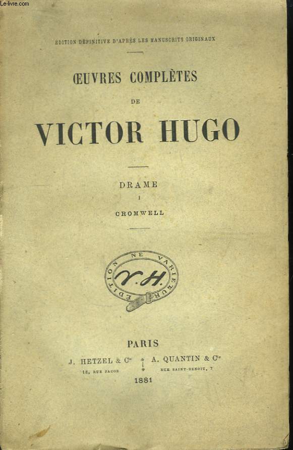 Oeuvres Compltes de Victor Hugo. Drame, Tome 1 : Cromwell.