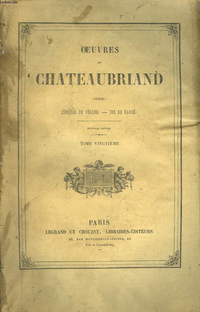 Oeuvres de Chateaubriand. TOME 20me : Congrs de Vrone - Vie de Ranc