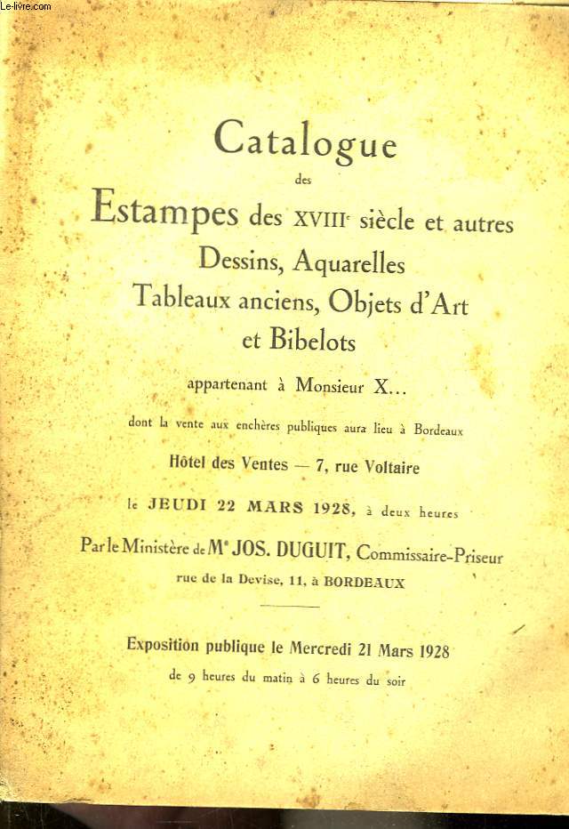 Catalogue des Estampes des XVIIIe sicle et autres Dessins, Aquarelles, Tableaux anciens, Objets d'Art et Bibelots.