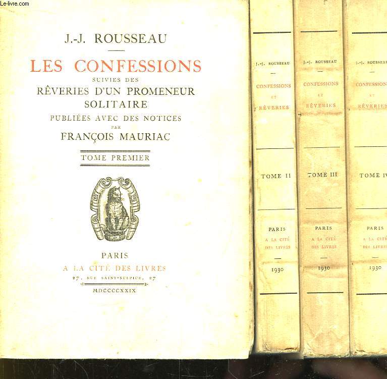Les Confessions, suivies des Rveries d'un Promeneur Solitaire. En 4 Volumes.
