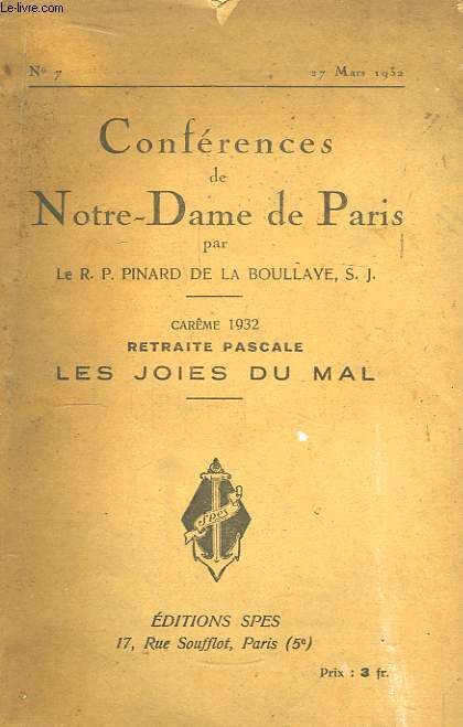 Confrences de Notre-Dame de Paris. N7 : Carme 1932, Retraite Pascale. Les Joies du Mal.
