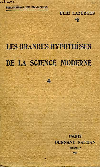 Les Grandes Hypothses de la Science moderne.