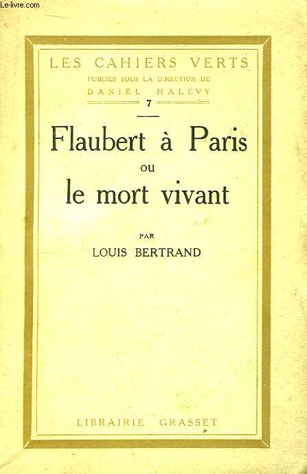 Flaubert  Paris ou le mort vivant.