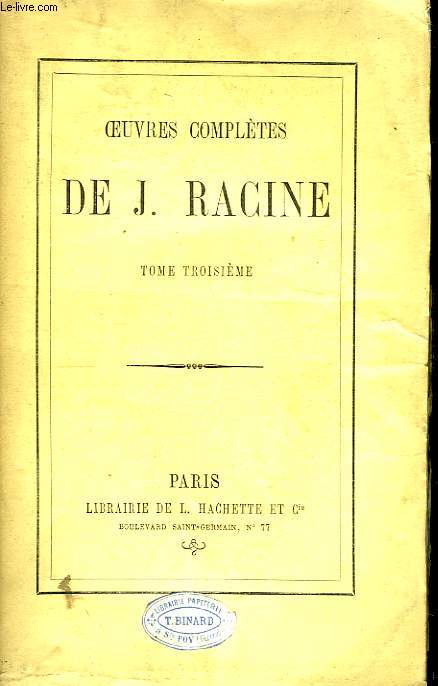 Oeuvres Compltes de J. Racine. TOME III