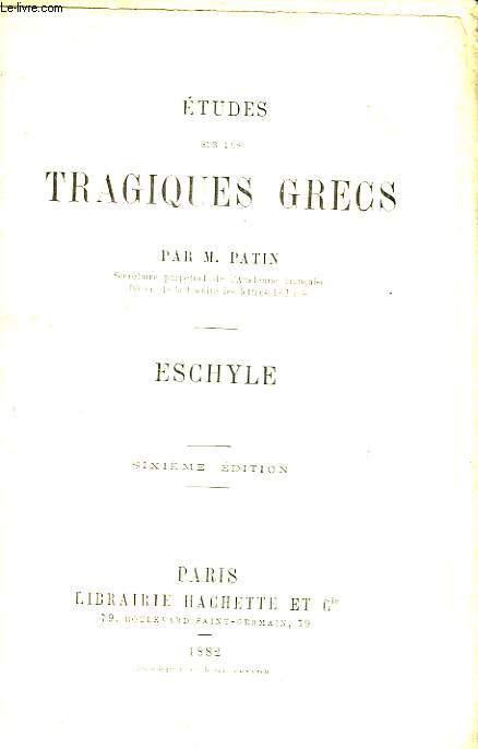 Etudes sur les Tragiques Grecs. Eschyle.
