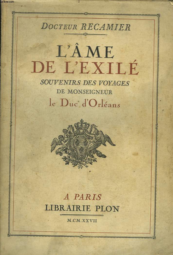 L'Ame de l'Exil. Souvenirs des Voyages de Monseigneur le Duc d'Orlans.