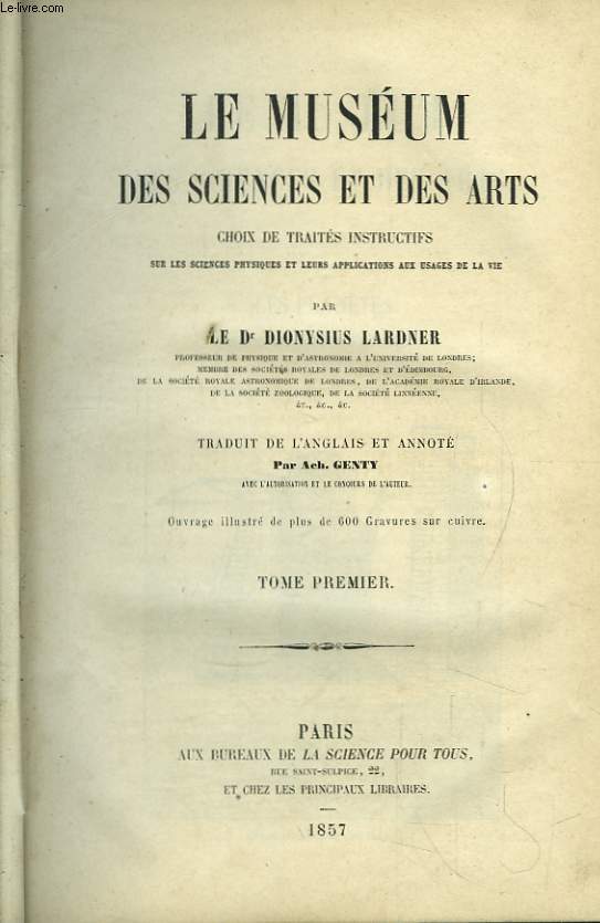 Le Musum des Sciences et des Arts. 2 Tomes en un seul volume.