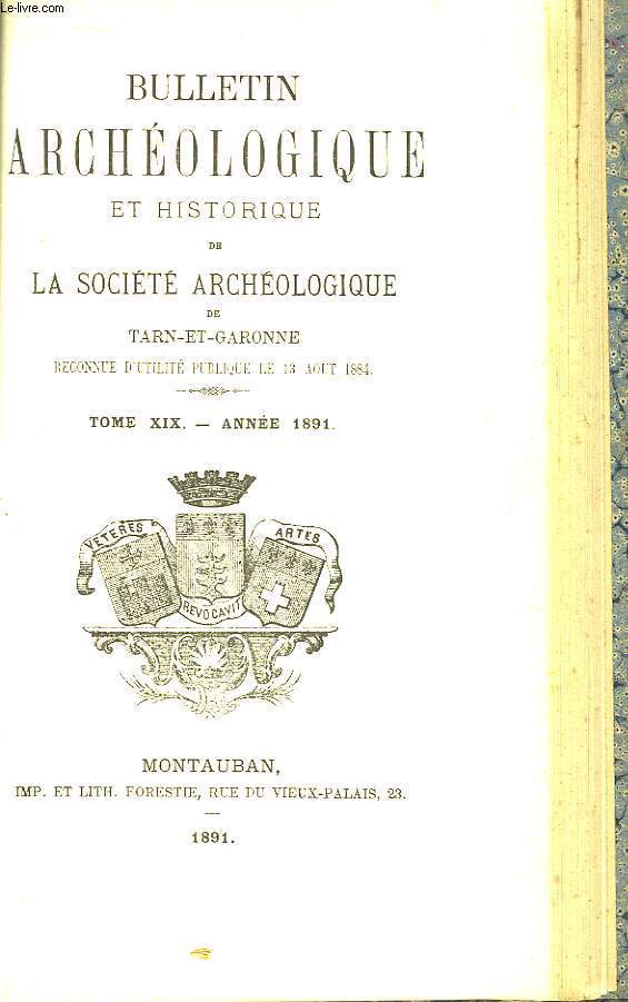 Bulletin Archologique et Historique de la Socit Archologique de Tarn-et-Garonne. TOME XIX, Anne 1891