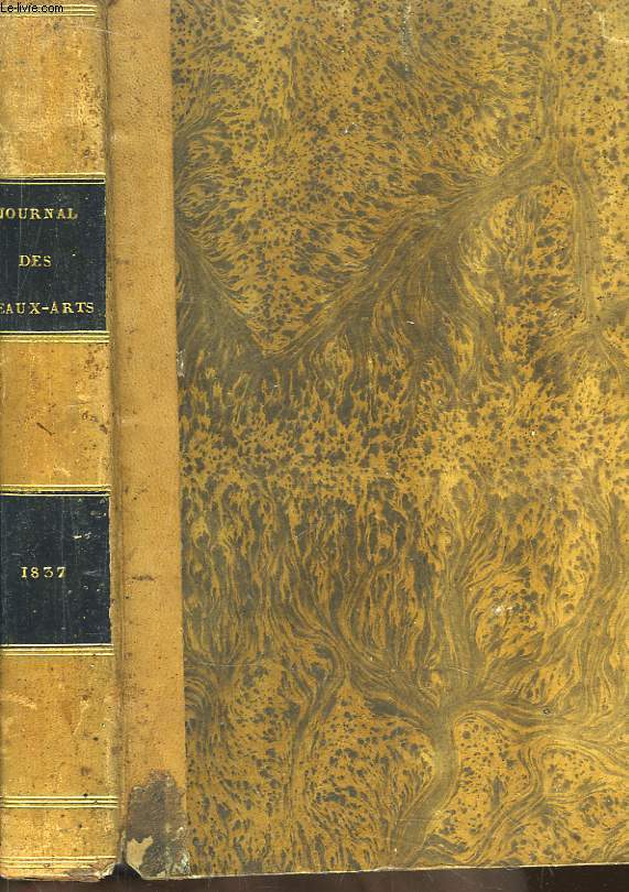 Journal des Beaux-Arts et de la Littrature, suivi de l'Album. 1837, 4me anne. 2 parties en un seul volume.