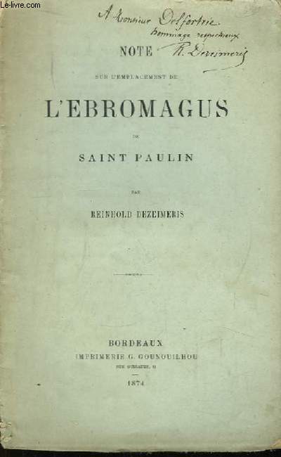 Note sur l'emplacement de l'Ebromagus de Saint-Paulin.