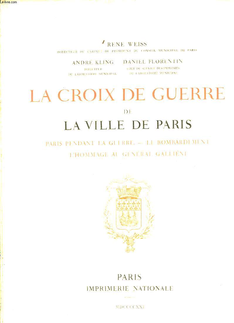 La Croix de Guerre de la Ville de Paris. Paris pendant la guerre, le Bombardement, l'hommage au Gnral Gallini.