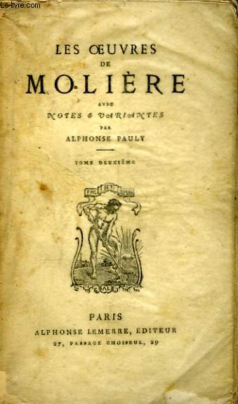 Les Oeuvres de Molire. TOME II : Dom Garcie de Navarre, L'Escole des Maris, Les Facheux, L'Escole des Femmes.